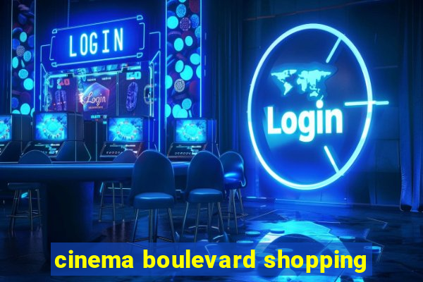 cinema boulevard shopping